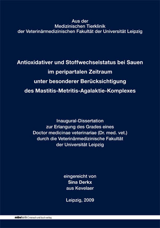 Antioxidativer und Stoffwechselstatus bei Sauen im peripartalen Zeitraum unter besonderer Berücksichtigung des Mastitis-Metritis-Agalaktie-Komplexes