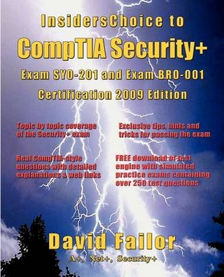 InsidersChoice to CompTIA Security+ Exam SY0-201 and Exam BR0-001 Certification - 2009 Edition