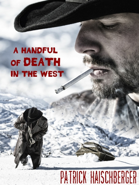 A Handful of Death in the West - Patrick Haischberger