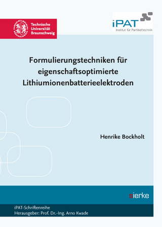 Formulierungstechniken für eigenschaftsoptimierte Lithiumionenbatterieelektroden