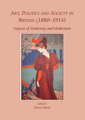 Art, Politics and Society in Britain (1880-1914)