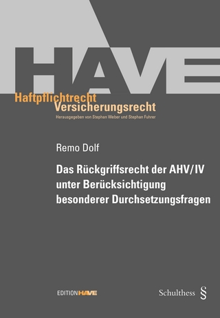 Das Rückgriffsrecht der AHV/IV unter Berücksichtigung besonderer Durchsetzungsfragen