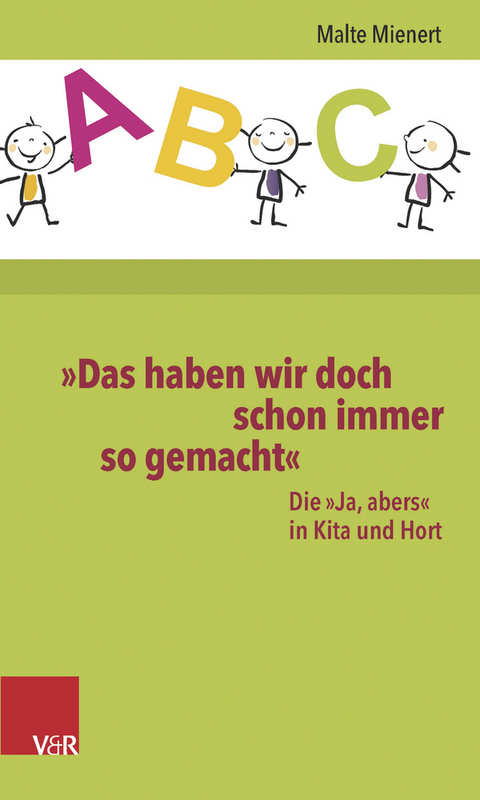 &raquo;Das haben wir doch schon immer so gemacht&laquo; - Malte Mienert