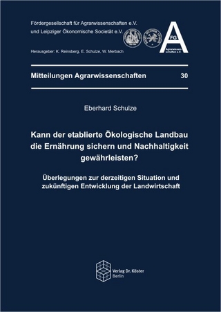 Kann der etablierte Ökologische Landbau die Ernährung sichern und Nachhaltigkeit gewährleisten?
