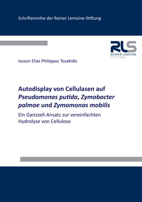 Autodisplay von Cellulasen auf Pseudomonas putida, Zymobacter palmae und Zymomonas mobilis - Iasson Elias Philippos Tozakidis