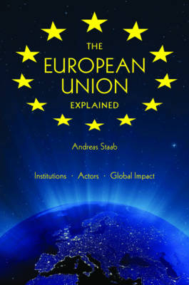 The European Union Explained - Andreas Staab