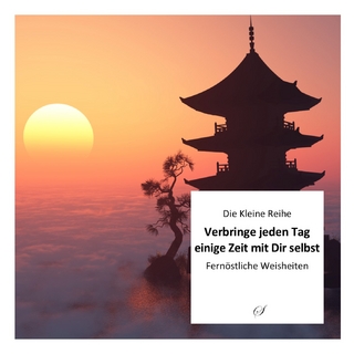 Kleine Reihe Bd. 42: Verbringe jeden Tag einige Zeit mit dir selbst