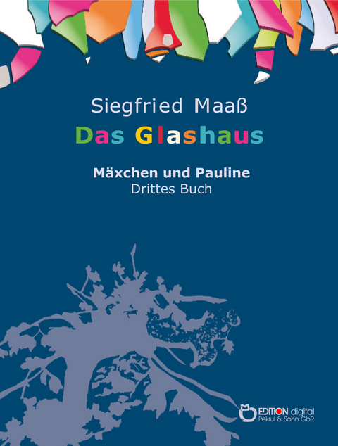 Das Glashaus - Siegfried Maa&szlig;