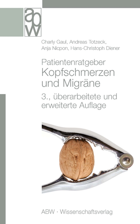 Patientenratgeber Kopfschmerzen und Migräne - Charly Gaul, Andreas Totzeck, Anja Nicpon, Hans-Christoph Diener