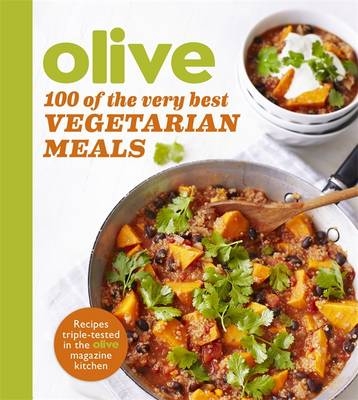 Olive: 100 of the Very Best Vegetarian Meals -  Olive Magazine