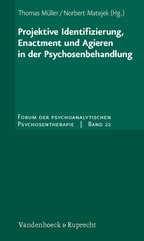 Projektive Identifizierung, Enactment und Agieren in der Psychosenbehandlung - 