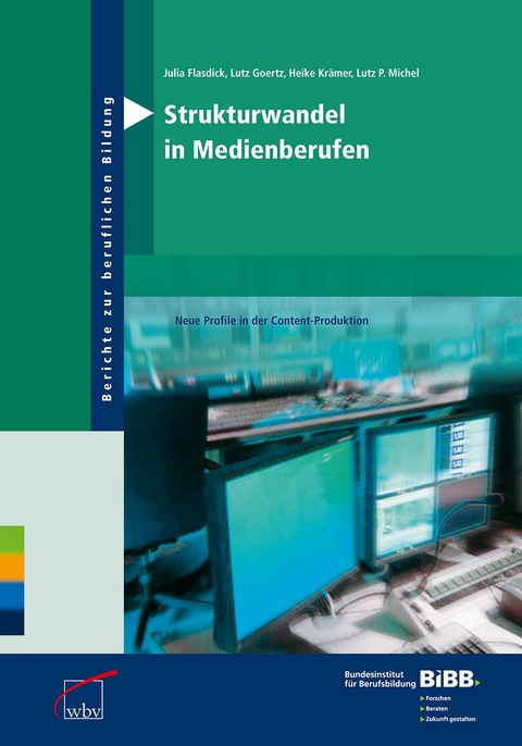 Strukturwandel in Medienberufen - Julia Flasdick, Lutz Goertz, Heike Kr&auml;mer, Lutz P. Michel