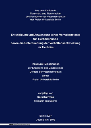 Entwicklung und Anwendung eines Verhaltenstests für Tierheimhunde sowie die Untersuchung der Verhaltensentwicklung im Tierheim