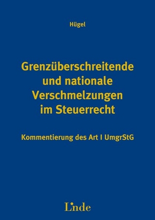Grenzüberschreitende und nationale Verschmelzungen im Steuerrecht - Art. 1 UmgrStG