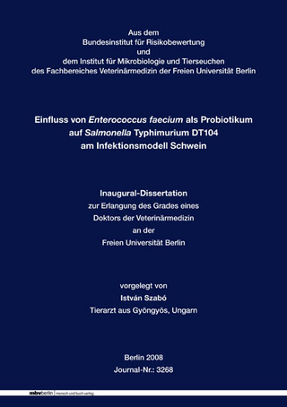 Einfluss von Enterococcus faecium als Probiotikum auf Salmonella Typhimurium DT104 am Infektionsmodell Schwein