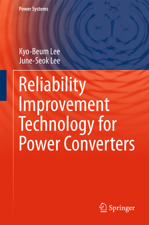 Reliability Improvement Technology for Power Converters - Kyo-Beum Lee, June-Seok Lee