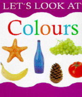Let's Look at Colours - Nicola Tuxworth