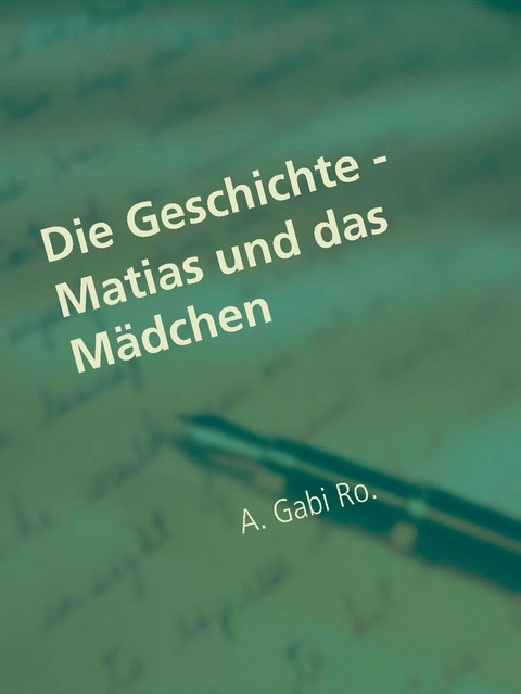 Die Geschichte - Matias und das M&auml;dchen - 