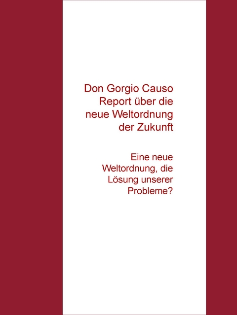 Don Gorgio Causo Report  &uuml;ber die "Neue Weltordnung unserer Zukunft" - N. G. Claus
