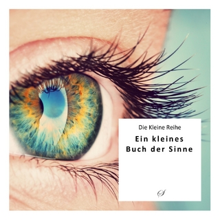 Kl. Reihe Bd. 43: Ein kleines Buch der Sinne
