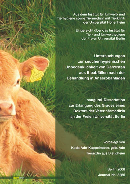 Untersuchungen zur seuchenhygienischen Unbedenklichkeit von G&auml;rresten aus Bioabf&auml;llen nach der Behandlung in Anaerobanlagen - Katja Ade-Kappelmann