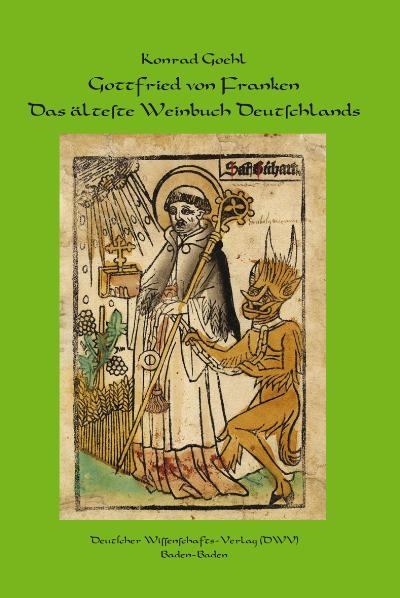 Gottfried von Franken. Das &auml;lteste Weinbuch Deutschlands - Konrad Goehl