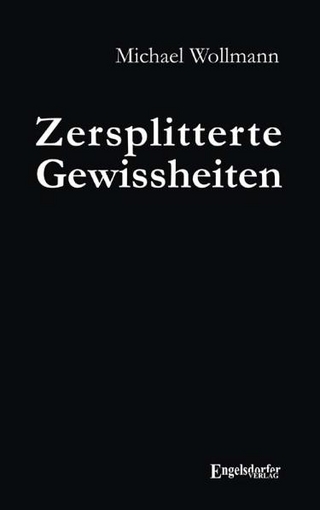 Zersplitterte Gewissheiten
