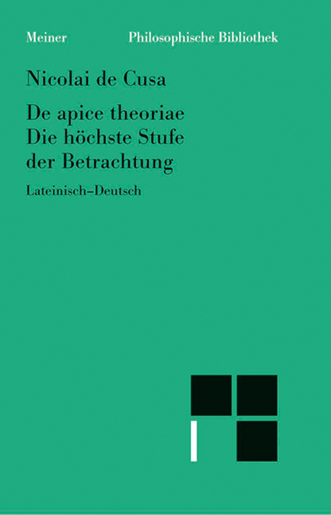De apice theoriae. Die h&ouml;chste Stufe der Betrachtung -  Nikolaus von Kues