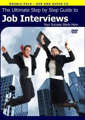 The Ultimate Step by Step Guide to Job Interviews - Michele Cassandro, Fabio Cassandro