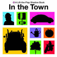 Lift the Flap Shadow Books - In The Town - Roger Priddy