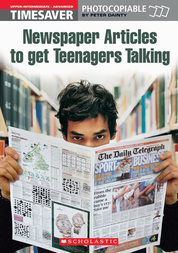 Newspaper Articles to Get Teenagers Talking - Peter Dainty