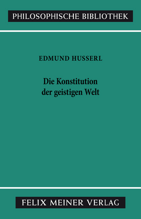 Die Konstitution der geistigen Welt - Edmund Husserl