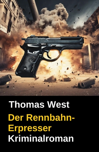 Thomas West Kriminalroman: Der Rennbahn-Erpresser