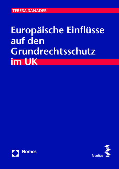 Europ&auml;ische Einfl&uuml;sse auf den Grundrechtsschutz im UK - Teresa Sanader