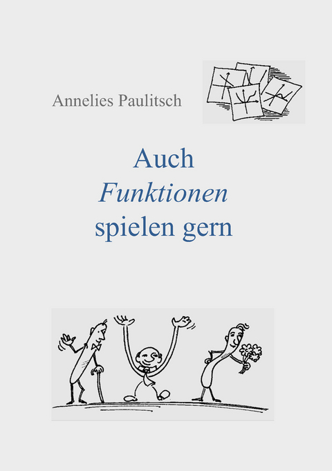 Auch Funktionen spielen gern - Annelies Paulitsch