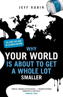 Why Your World is About to Get a Whole Lot Smaller - Jeff Rubin