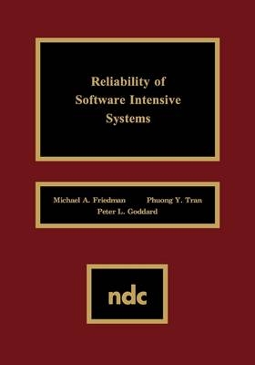 Reliability of Software Intensive Systems - Michael A. Friedman, Phuong Y. Tran, Peter I. Goddard