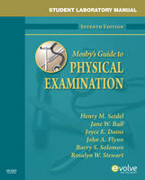 Student Laboratory Manual for Mosby's Guide to Physical Examination - Henry M. Seidel, Jane W. Ball, Joyce E. Dains, G. William Benedict, Denise Vanacore-Chase