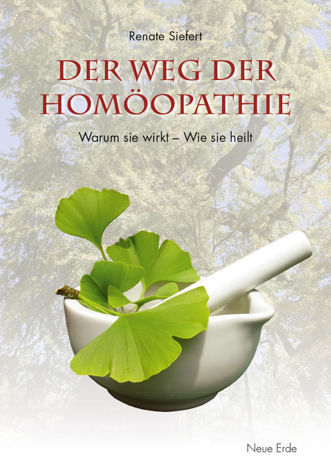Der Weg der Homöopathie - Renate Siefert