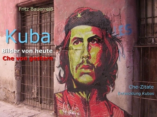 Kuba - Bilder von heute, Che von gestern
