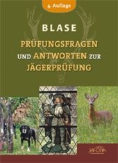 Blase-Pr&uuml;fungsfragen und Antworten zur J&auml;gerpr&uuml;fung - 