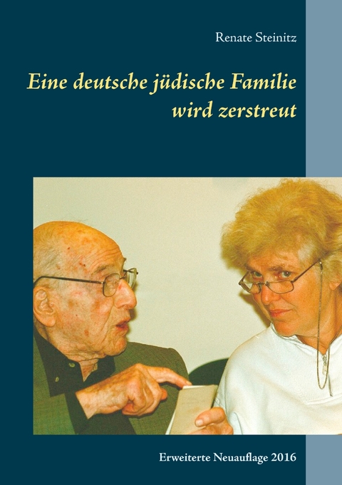 Eine deutsche j&uuml;dische Familie wird zerstreut - Renate Steinitz
