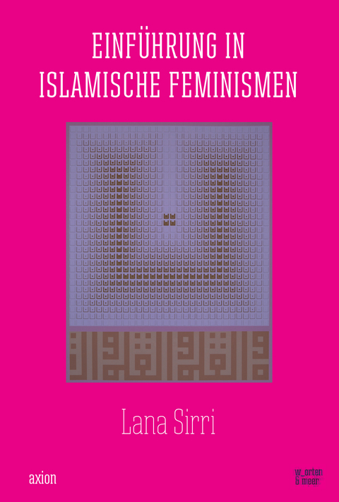 Einf&uuml;hrung in islamische Feminismen - Lana Sirri