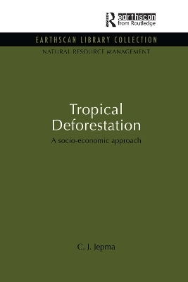 Tropical Deforestation - C. J. Jepma