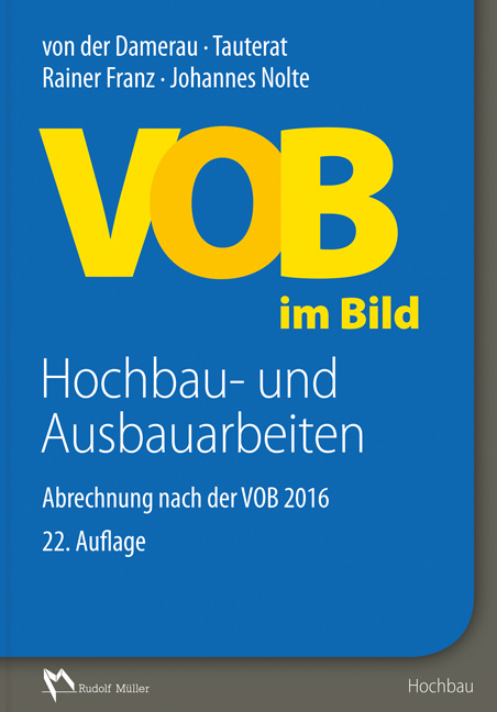 VOB im Bild – Hochbau- und Ausbauarbeiten - Johannes Nolte, Rainer Franz