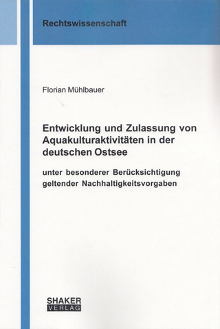 Entwicklung und Zulassung von Aquakulturaktivitäten in der deutschen Ostsee unter besonderer Berücksichtigung geltender Nachhaltigkeitsvorgaben