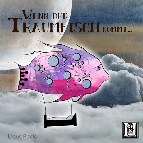 Wenn der Traumfisch kommt - Piscis Ursus