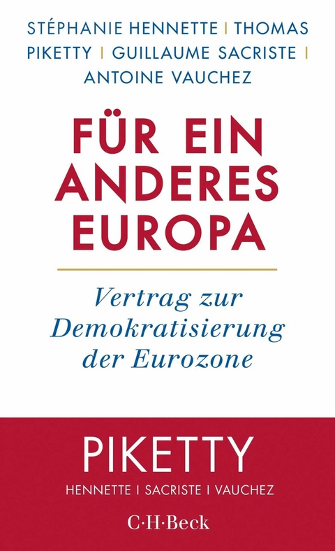 F&uuml;r ein anderes Europa - St&eacute;phanie Hennette, Thomas Piketty, Guillaume Sacriste, Antoine Vauchez