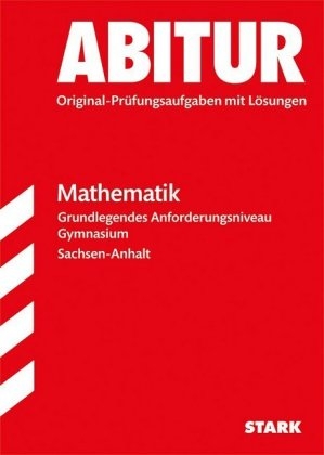 Abiturpr&uuml;fung Sachsen-Anhalt - Mathematik GA