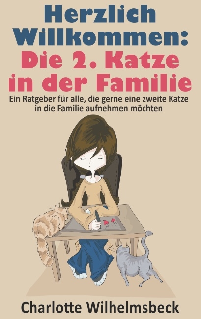 Herzlich Willkommen: Die 2. Katze in der Familie - Charlotte Wilhelmsbeck